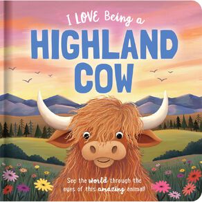 I Love Being A Highland Cow Padded Board Book