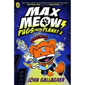 Max Meow #3 Pugs From Planet X by John Gallagher