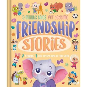 5 Minute Tales For Bedtime: Friendship Stories