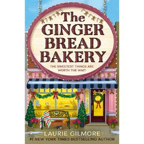 Dream Harbour #5 The Gingerbread Bakery by Laurie Gilmore