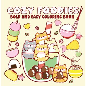 Bold And Easy Coloring Book: Cozy Foodies