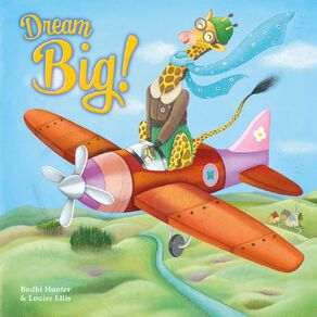Dream Big by Bodhi Hunter & Louise Ellis