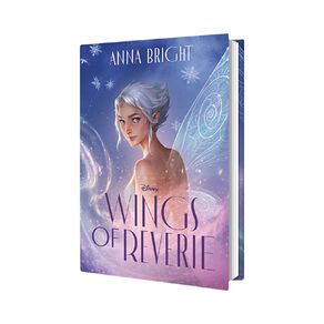 Disney: Wings Of Starlight #2 Wings Of Reverie by Anna Bright