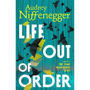 Life Out Of Order by Audrey Niffenegger