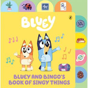 Bluey And Bingos Book Of Singy Things Tabbed Board Book