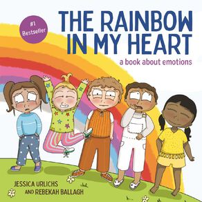 The Rainbow in My Heart by Jess Urlichs