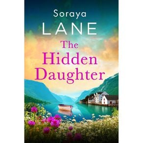 The Hidden Daughter by Soraya Lane