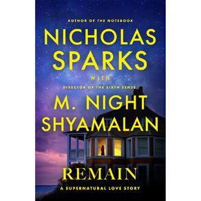 Remain by Nicholas Sparks & M Night Shyamalan