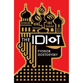 The Idiot by Fyodor Dostoevsky