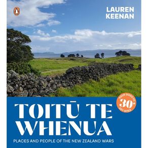 Toitu Te Whenua: The New Zealand Wars by Lauren Keenan
