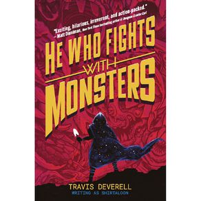 He Who Fights With Monsters: Outworlder by Travis Deverell