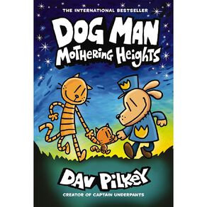 Dog Man #10 Mothering Heights by Dav Pilkey