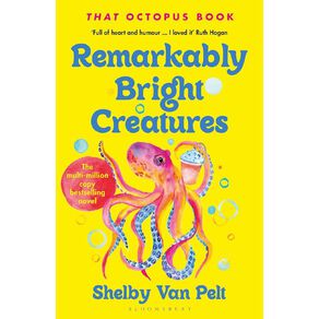 Remarkably Bright Creatures by Shelby Van Pelt