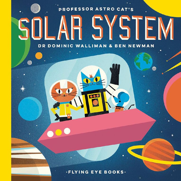 Professor Astro Cat's Solar System by Dominic Walliman & Ben Newman, , hi-res