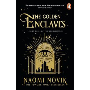Scholomance #3 The Golden Enclaves by Naomi Novik