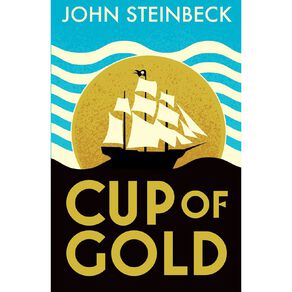 Cup Of Gold by John Steinbeck