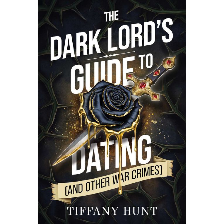 The Dark Lords Guide To Dating And Other War Crimes by Tiffany Hunt, , hi-res