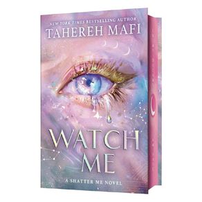 Shatter Me: The New Republic Watch Me Collectors Edition by Tahereh Mafi