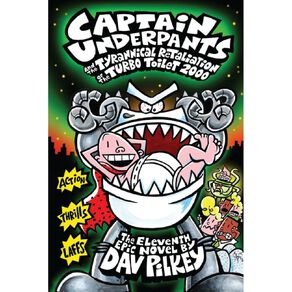 Capt. Underpants #11 Retaliation of the Turbo Toilet 2000 by Dav Pilkey