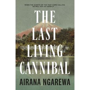 The Last Living Cannibal by Airana Ngarewa