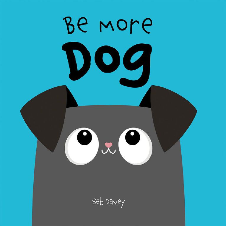 Be More Dog!, , hi-res