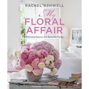 My Floral Affair by Rachel Ashwell