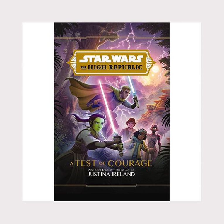 Star Wars High Republic: A Test of Courage by Justina Ireland