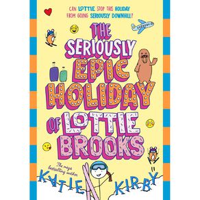 The Seriously Epic Holiday Of Lottie Brooks by Katie Kirby