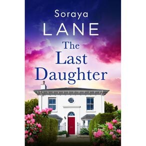 The Last Daughter by Soraya Lane