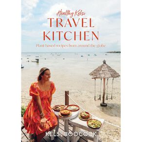 Healthy Kelsi Travel Kitchen by Kelsi Boocock