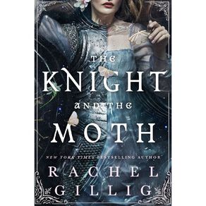 The Knight And The Moth by Rachel Gillig