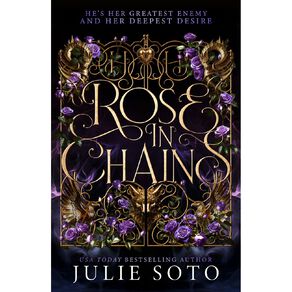 Rose In Chains by Julie Soto