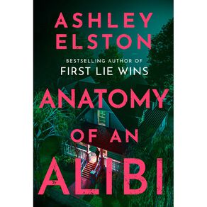Anatomy Of An Alibi by Ashley Elston