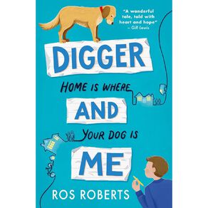 Digger And Me by Ros Roberts