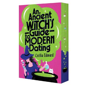 An Ancient Witch's Guide To Modern Dating by Cecilia Edward