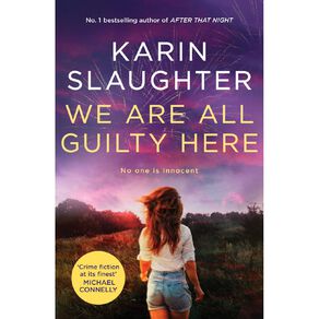 We Are All Guilty Here by Karin Slaughter