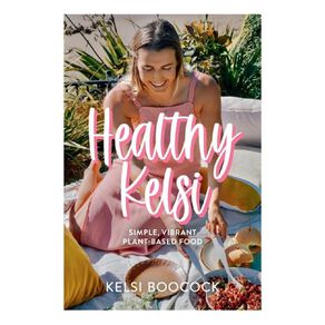 Healthy Kelsi by Kelsi Boocock