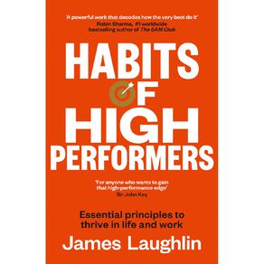 Habits Of High Performers by James Laughlin