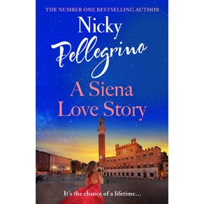 A Siena Love Story by Nicky Pellegrino