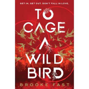 To Cage A Wild Bird by Brooke Fast
