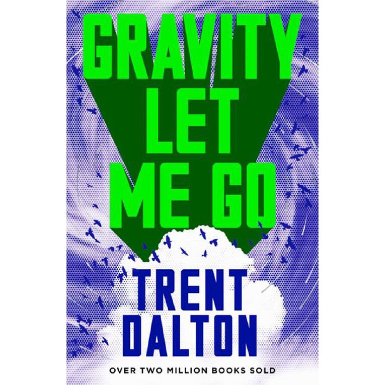 Gravity Let Me Go by Trent Dalton, , hi-res