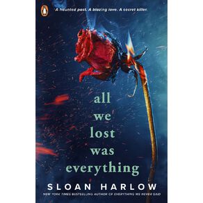 All We Lost Was Everything by Sloan Harlow