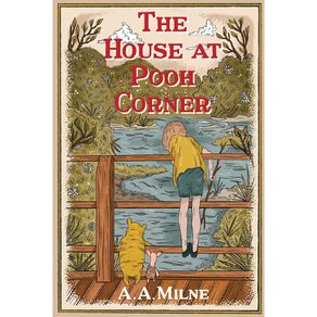 The House At Pooh Corner by AA Milne