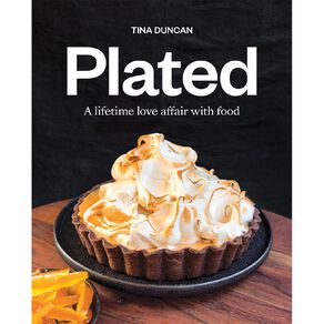 Plated: A Lifetime Love Affair With Food by Tina Duncan