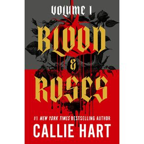 Blood & Roses Vol #1 by Callie Hart
