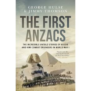 The First Anzacs by George Hulse and Jimmy Thomson