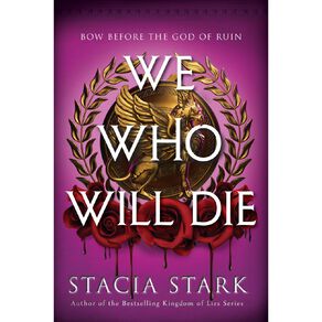 We Who Will Die by Stacia Stark