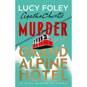 Murder At The Grand Alpine Hotel by Lucy Foley