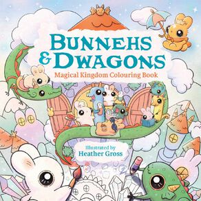 Bunnehs And Dwagons: Magical Kingdoms Cosy Colouring by Heather Gross
