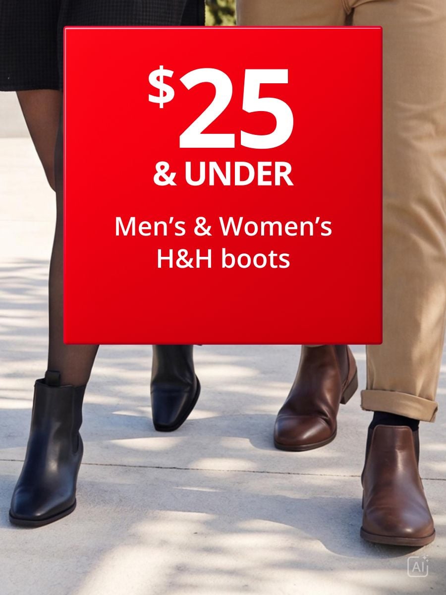 $25 and under All H&H women's and men's boots